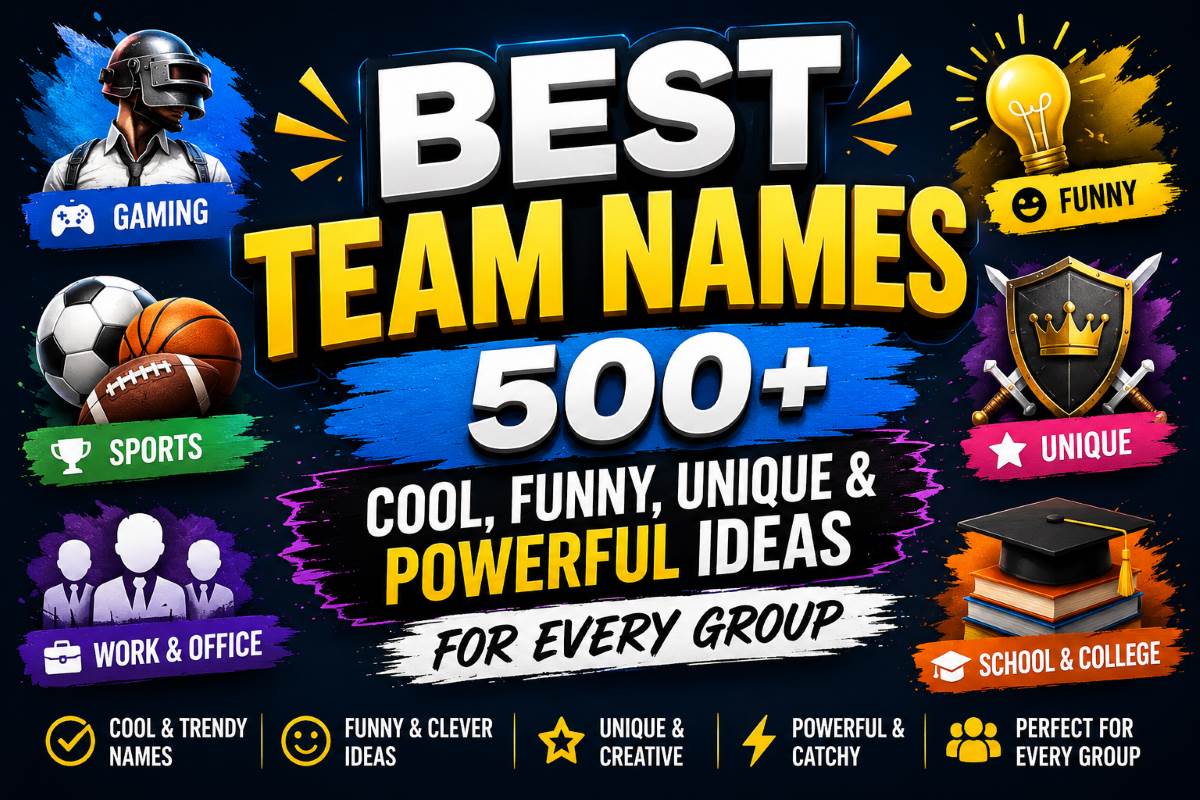 Best Team Names: 500+ Cool, Funny, Unique & Powerful Ideas for Every Group