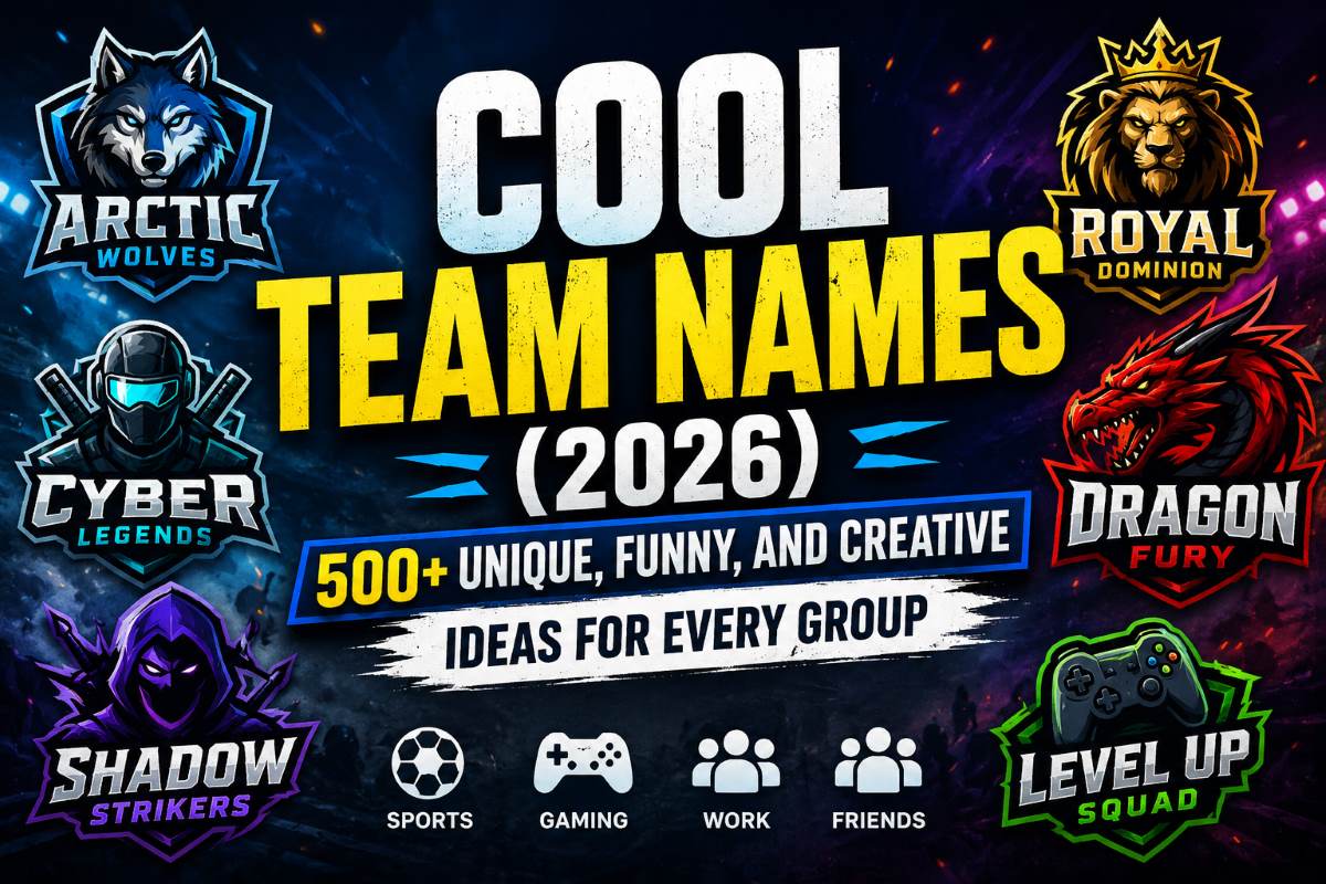 Cool Team Names (2026) – 500+ Unique, Funny & Creative Team Name Ideas for Every Group
