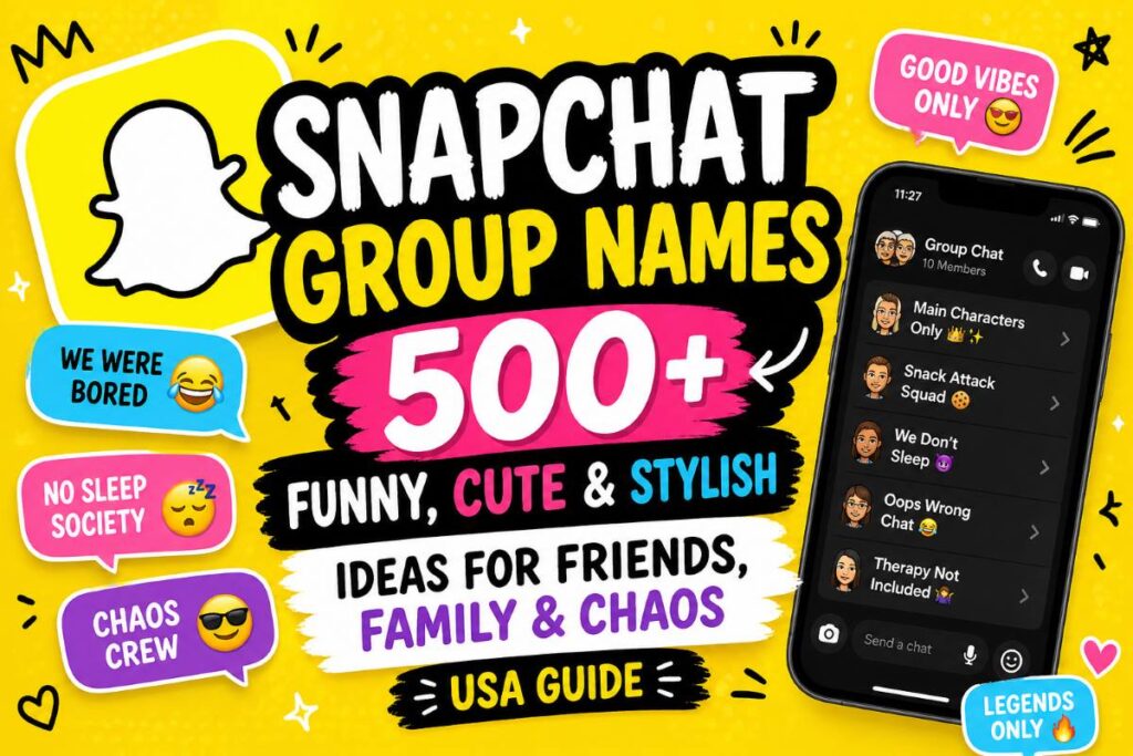 Snapchat Group Names – 500+ Funny, Cute & Stylish Ideas for Friends & Family