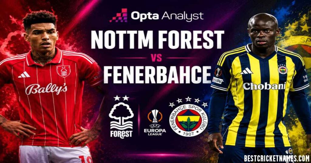 Formazioni Nottingham Forest - Fenerbahçe: Lineups Ufficiali, Tattiche