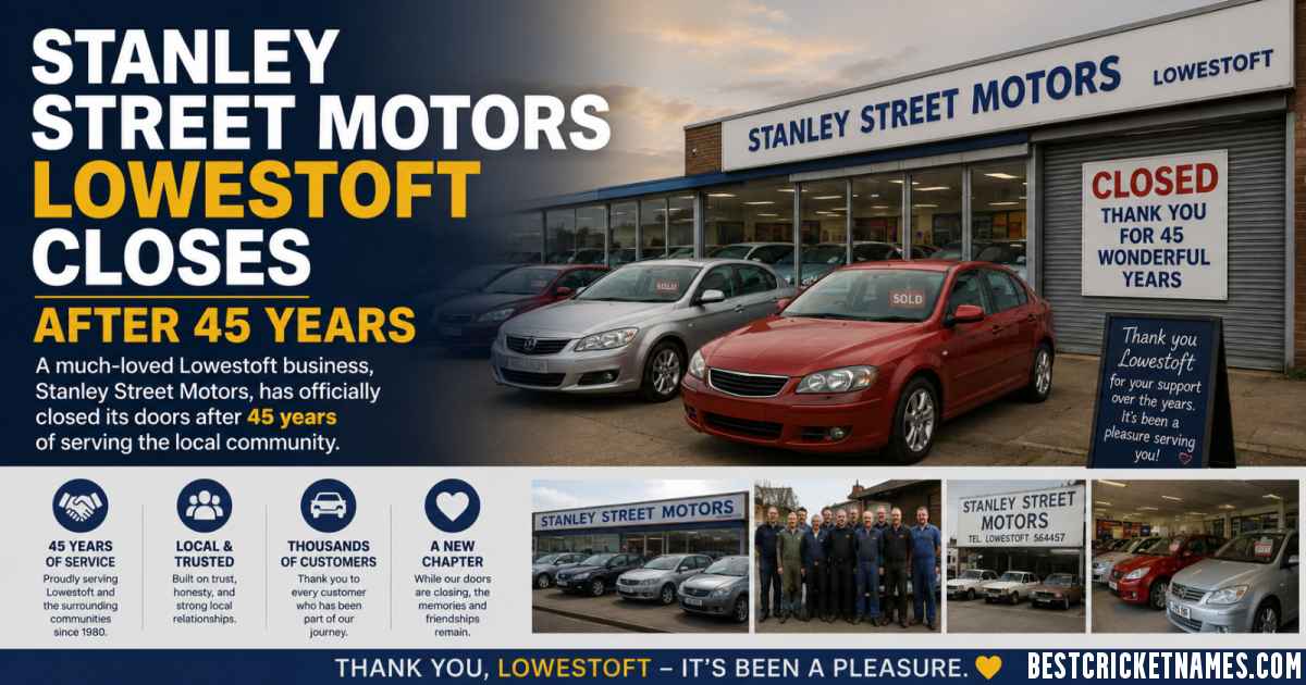 Stanley Street Motors Lowestoft Closes After 45 Years